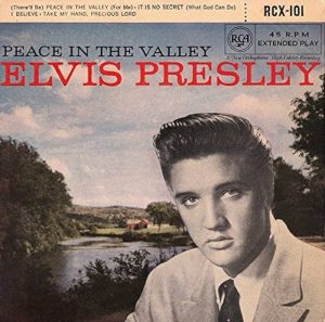 Elvis’ gospel music Peace In The Valley