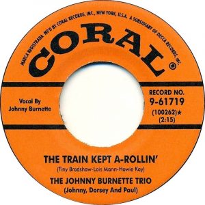 Johnny Burnette Rock 'n' Roll Trio - The Train Kept A-Rollin